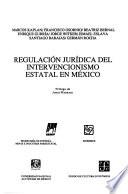 Libro de Regulación Jurídica Del Intervencionismo Estatal En México