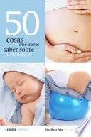 Libro de 50 Cosas Que Debes Saber Sobre Tu Embarazo