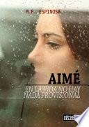 Libro de Aime En La Vida No Hay Nada Provisional