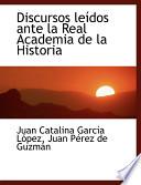 Libro de Discursos Leasdos Ante La Real Academia De La Historia