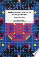 Libro de Una Aproximación A La Institución Notarial En Cantabria
