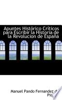 Libro de Apuntes Historico Cristicos Para Escribir La Historia De La Revolucion De Espana