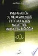 Libro de Preparación De Medicamentos Y Formulación Magistral Para Oftalmología