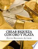 Libro de Crear Riqueza Con Oro Y Plata