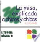 Libro de La Misa, Explicada A Chicos Y Chicas