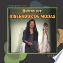 Libro de Quiero Ser Diseador De Modas (i Want To Be A Fashion Designer)