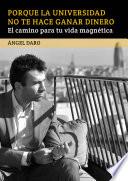 Libro de Porque La Universidad No Te Hace Ganar Dinero
