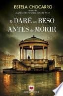 Libro de Te Daré Un Beso Antes De Morir