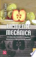 Libro de La Mente Mecánica. Introducción Filosófica A Mentes, Máquinas Y Representación Mental