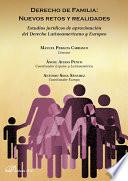 Libro de Derecho De Familia: Nuevos Retos Y Realidades. Estudios Jurídicos De Aproximación Del Derecho Latinoamericano Y Europeo