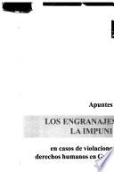 Libro de Apuntes Sobre Los Engranajes De La Impunidad En Casos De Violaciones A Los Derechos Humanos En Guatemala