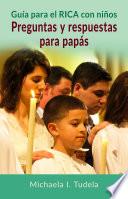 Libro de Guía Para El Rica Con Niños: Preguntas Y Respuestas Para Papás