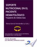 Libro de Soporte Nutricional En El Paciente Hematológico: Trasplante De Medula Osea