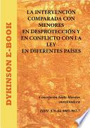 Libro de La Intervención Comparada Con Menores En Desprotección Y En Conflicto Con La Ley En Diferentes Países