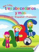 Libro de Dra. Little, Tres Abecedarios Y Más, English • Español • Français