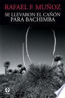 Libro de Se Llevaron El Cañón Para Bachimba