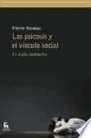 Libro de Las Psicosis Y El Vinculo Social / Psychoses And The Social Bond