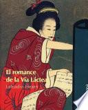 Libro de El Romance De La Via Lactea/ The Romance Of The Milky Way And Other Studies And Stories