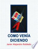 Libro de Como VenÍa Diciendo