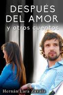 Libro de Después Del Amor Y Otros Cuentos