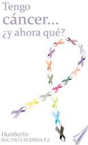 Libro de Tengo CÁncer… ¿y Ahora QuÉ?