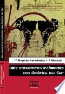 Libro de Diez Encuentros Incómodos Con América Del Sur
