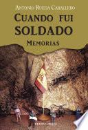 Libro de Cuando Fui Soldado. Memorias
