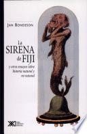 Libro de La Sirena De Fiji Y Otros Ensayos Sobre Historia Natural Y No Natural