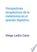Libro de Perspectivas Terapéuticas De La Melatonina En El Aparato Digestivo.