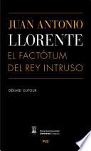 Libro de Juan Antonio Llorente. El Factótum Del Rey Intruso