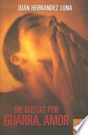 Libro de Me Gustas Por Guarra, Amor