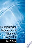 Libro de La Inmigracion Europea En La Republica Argentina