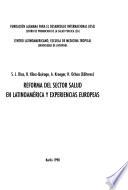 Libro de Reforma Del Sector Salud En Latinoamérica Y Experiencias Europeas
