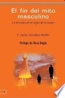 Libro de El Fin Del Mito Masculino
