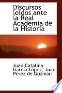 Libro de Discursos Leasdos Ante La Real Academia De La Historia