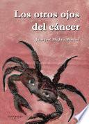 Libro de Los Otros Ojos Del Cáncer
