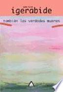 Libro de También Las Verdades Mueren