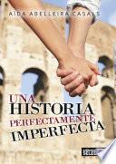 Libro de Una Historia Perfectamente Imperfecta