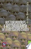 Libro de Historiadores E Historiografía De La Antigüedad Clásica