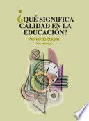 Libro de ¿quÉ Significa Calidad En La EducaciÓn?