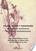 Libro de Vejez, Mujer Y Educación. Un Enfoque Cualitativo De Trabajo Socioeducativo