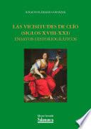 Libro de Las Vicisitudes De Clío (siglos Xviii Xxi)