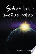 Libro de Sobre Los Sueños Rotos