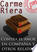 Libro de Contra El Amor En Compañía Y Otros Relatos