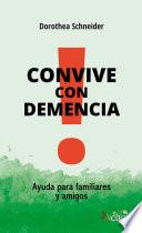 Libro de Convive Con Demencia. Ayuda Para Familiares Y Amigos