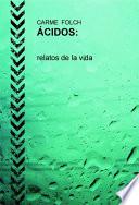 Libro de Ácidos, Relatos De La Vida