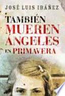 Libro de También Mueren ángeles En Primavera