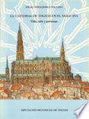 Libro de La Catedral De Toledo En El Siglo Xvi