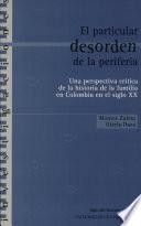 Libro de El Particular Desorden De La Periferia