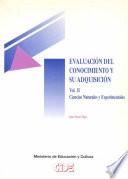 Libro de Evaluación Del Conocimiento Y Su Adquisición (vol. Ii). Ciencias Naturales Y Experimentales